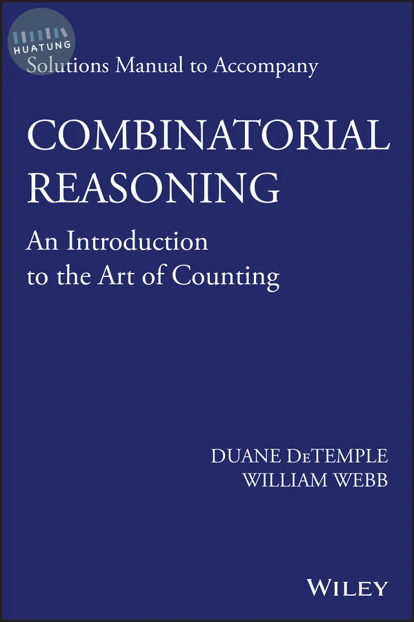 Solutions Manual to accompany Combinatorial Reasoning: An Introduction to the Art of Counting 
