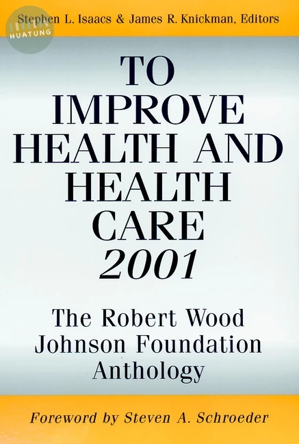 To Improve Health and Health Care 2001 