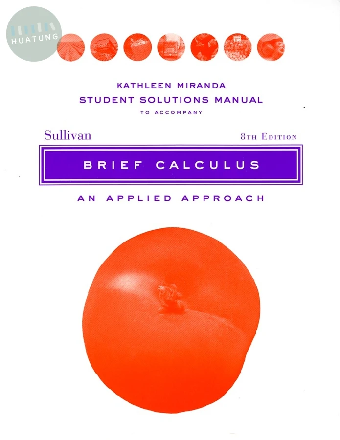 Solutions Manual to accompany Brief Calculus: An Applied Approach Student, 8e 