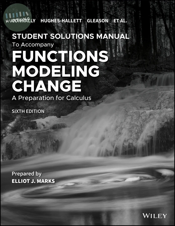 Functions Modeling Change: A Preparation for Calculus, 6e Student Solutions Manual 