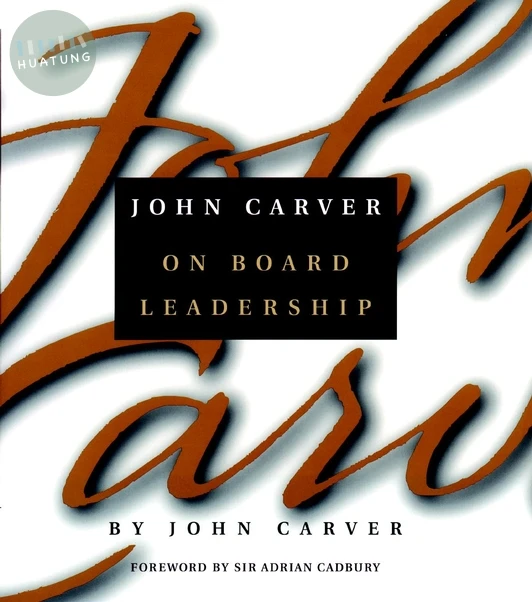 John Carver on Board Leadership 
