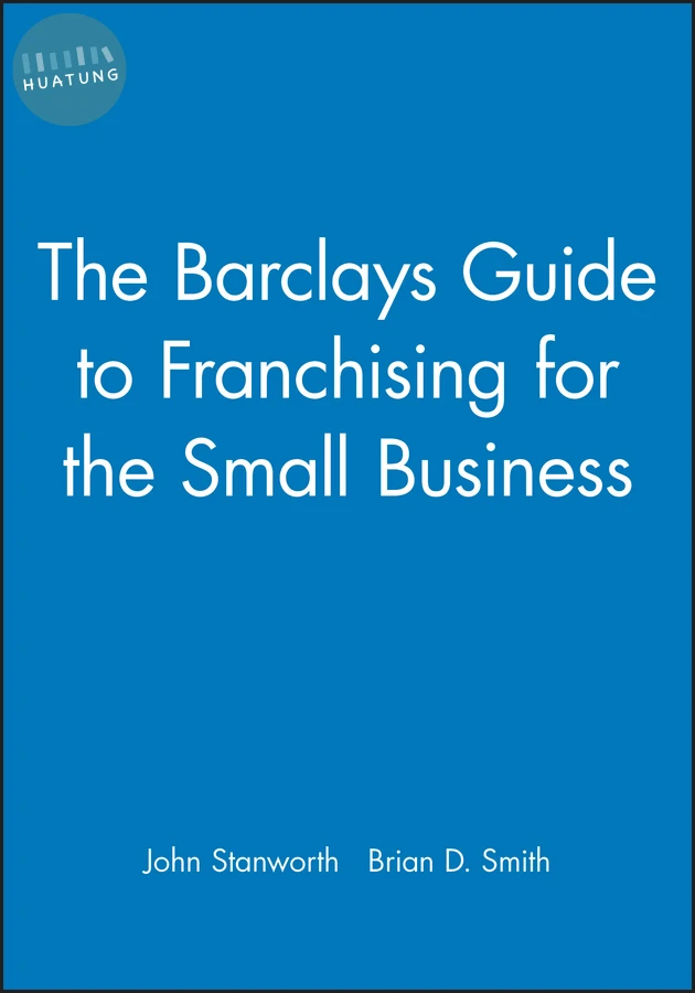 The Barclays Guide to Franchising for the Small Business 