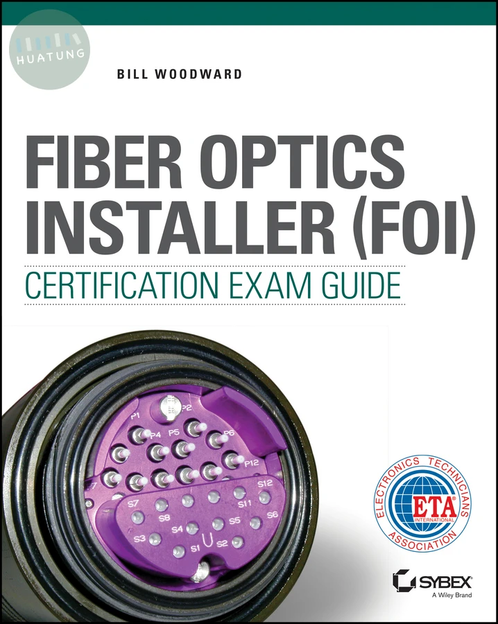 Fiber Optics Installer (FOI) Certification Exam Guide 