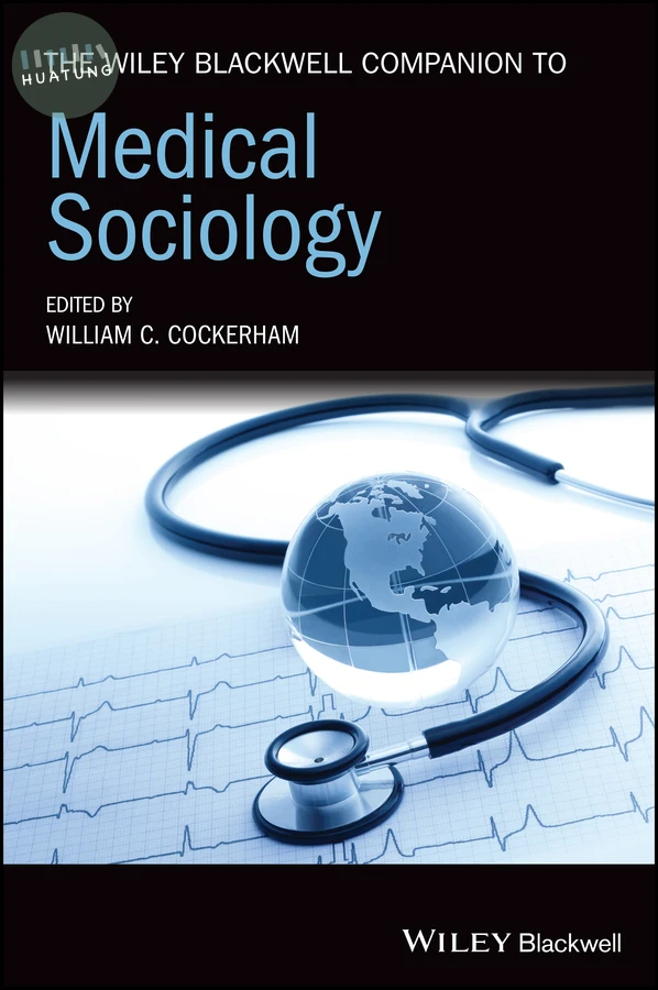 The Wiley Blackwell Companion to Medical Sociology 