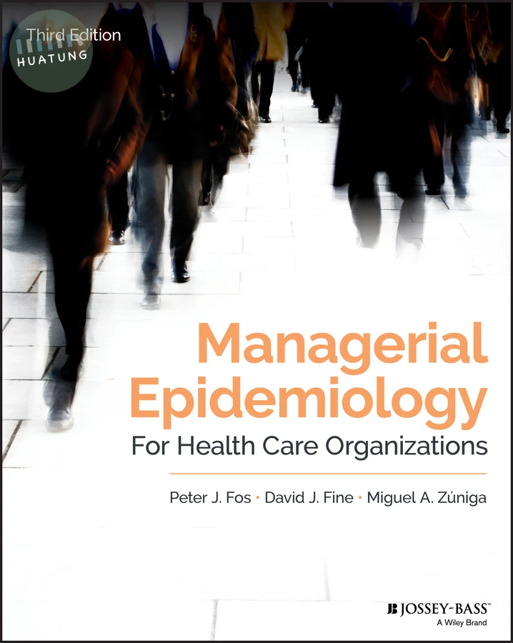 Managerial Epidemiology for Health Care Organizations 