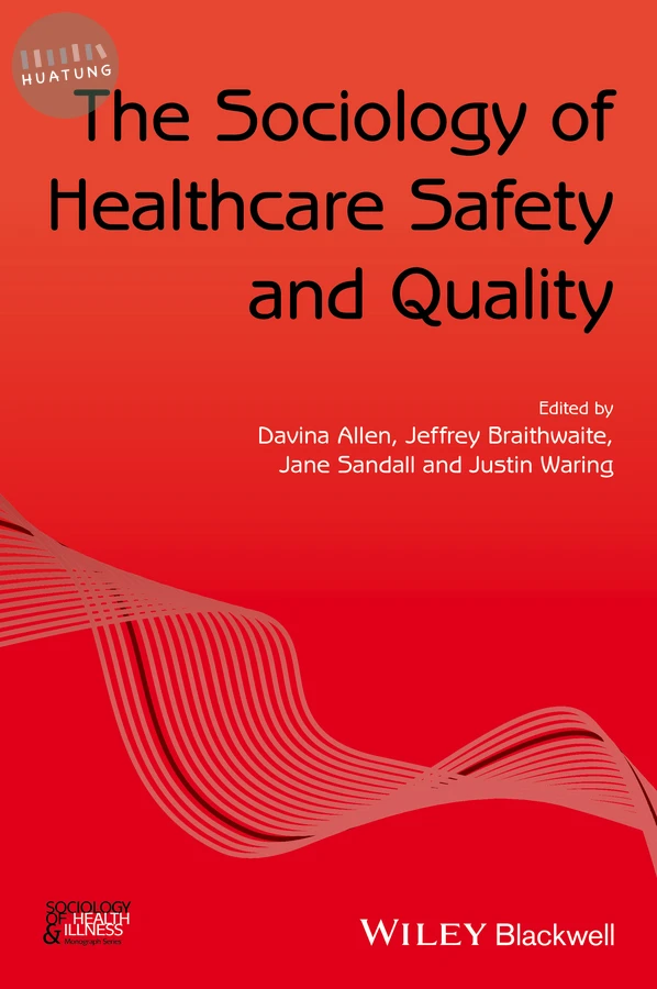 The Sociology of Healthcare Safety and Quality 