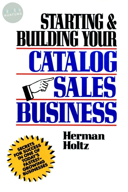 Starting and Building Your Catalog Sales Business 