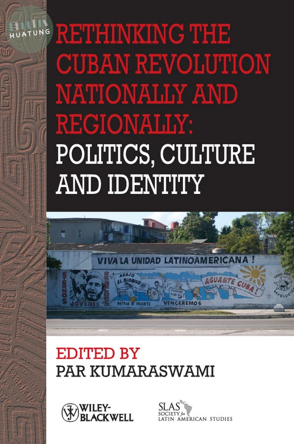 Rethinking the Cuban Revolution Nationally and Regionally 
