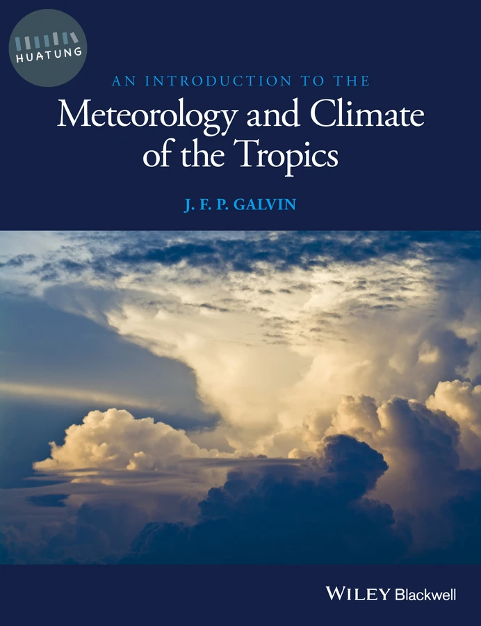 An Introduction to the Meteorology and Climate of the Tropics 
