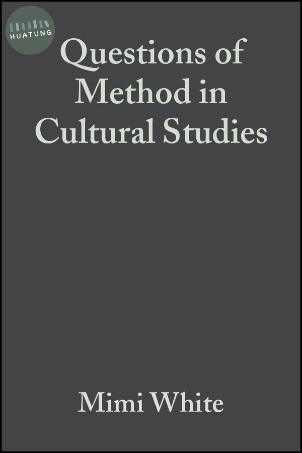 Questions of Method in Cultural Studies 