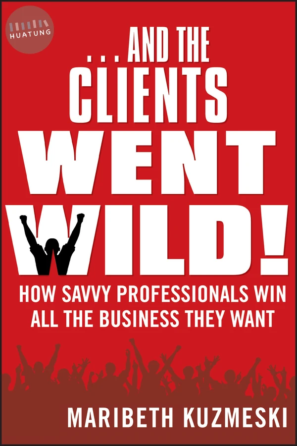 ...And the Clients Went Wild!, Revised and Updated 