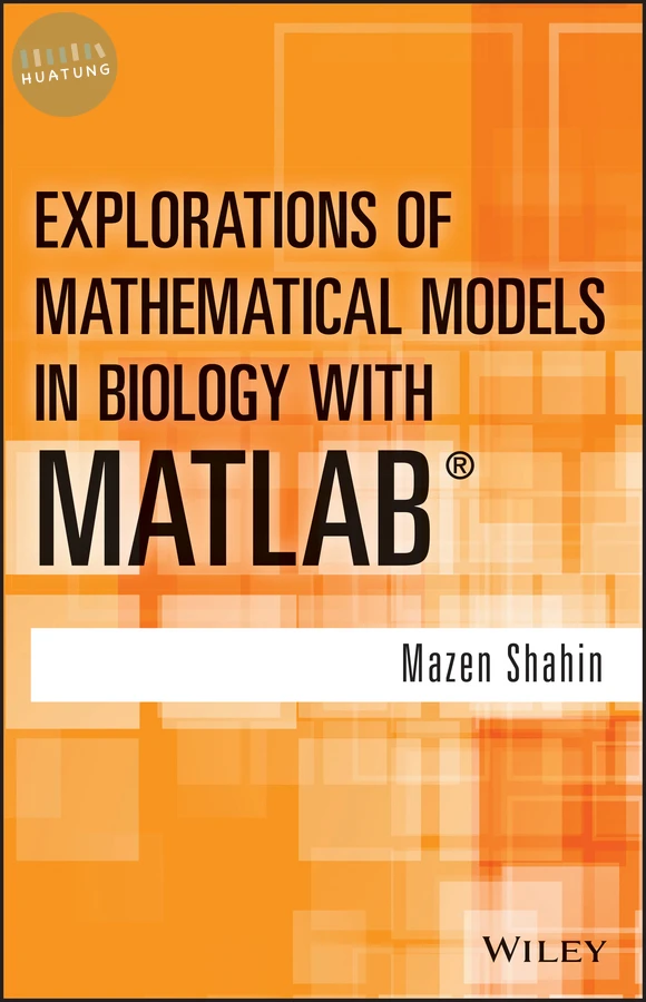 Explorations of Mathematical Models in Biology with MATLAB 