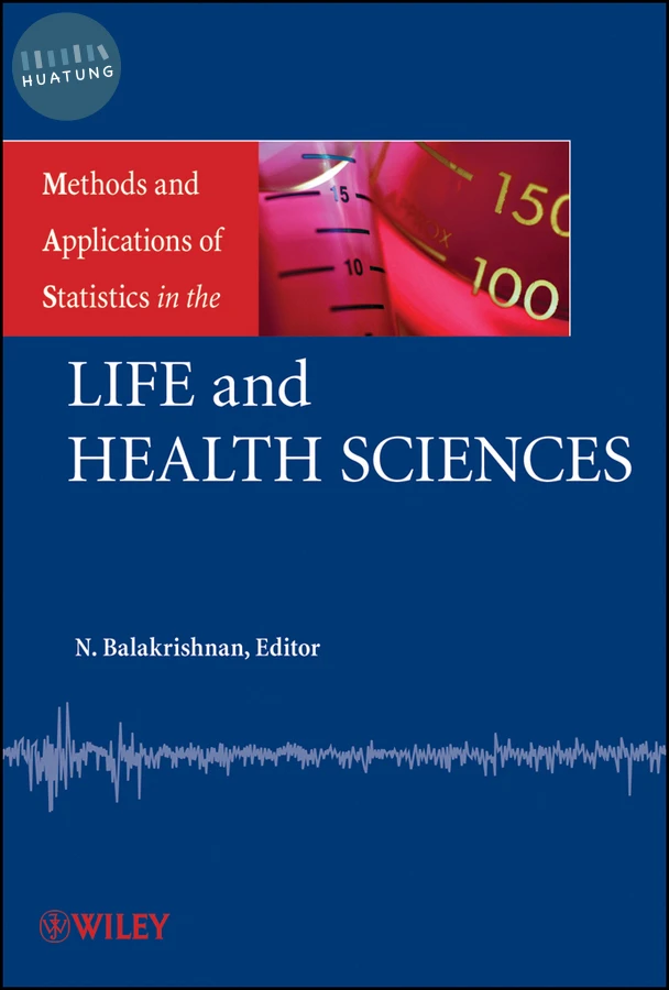 Methods and Applications of Statistics in the Life and Health Sciences 