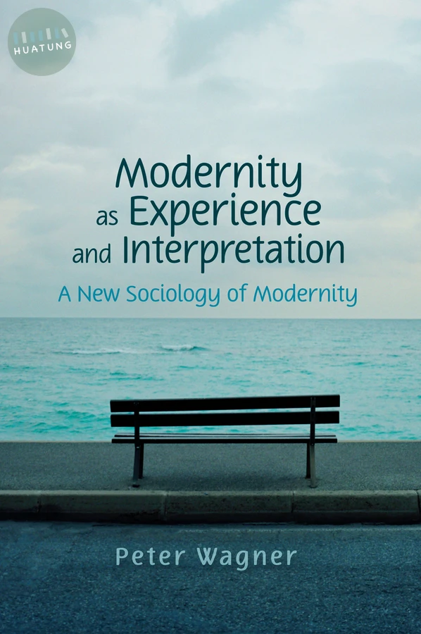 Modernity as Experience and Interpretation 