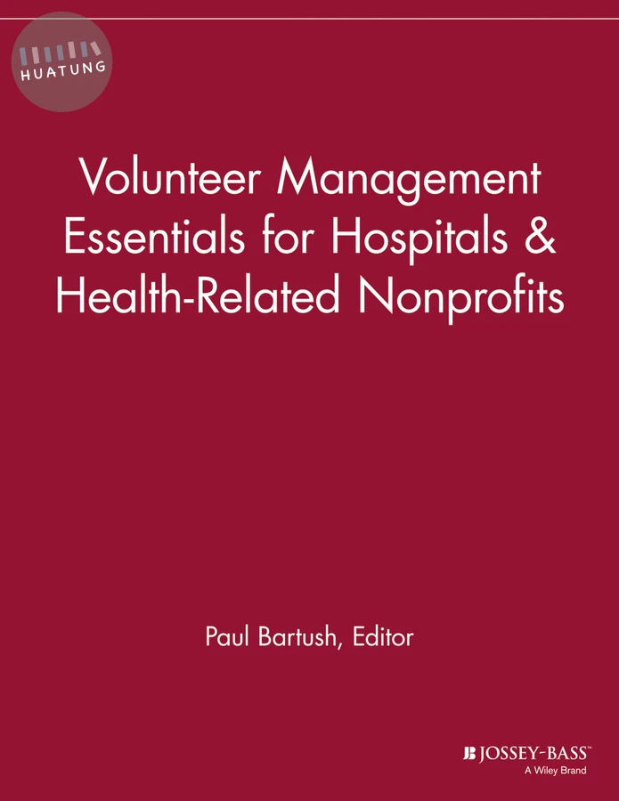Volunteer Management Essentials for Hospitals and Health-Related Nonprofits 
