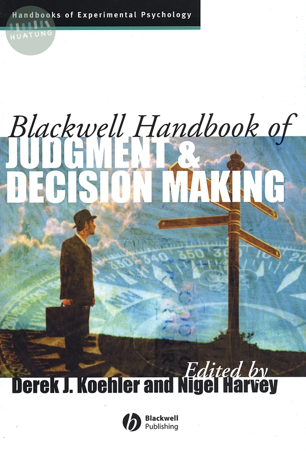 Blackwell Handbook of Judgment and Decision Making 