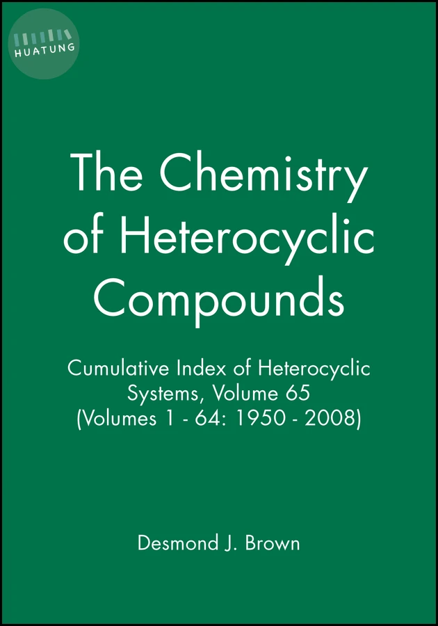 Cumulative Index of Heterocyclic Systems, Volume 65 (Volumes 1 - 64: 1950 - 2008) 
