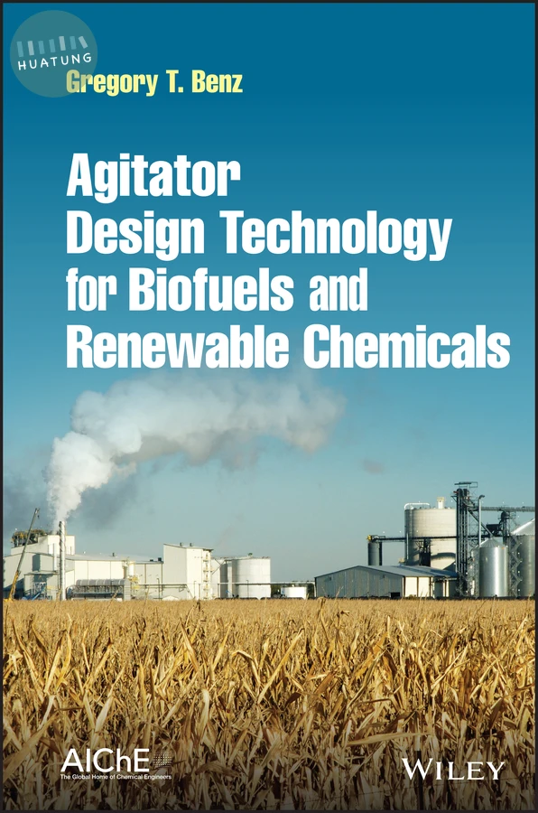 Agitator Design Technology for Biofuels and Renewable Chemicals 