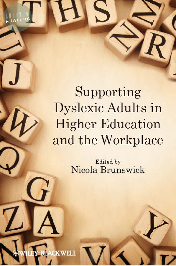 Supporting Dyslexic Adults in Higher Education and the Workplace 