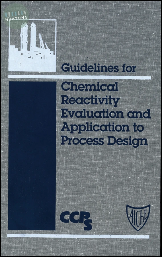 Guidelines for Chemical Reactivity Evaluation and Application to Process Design 