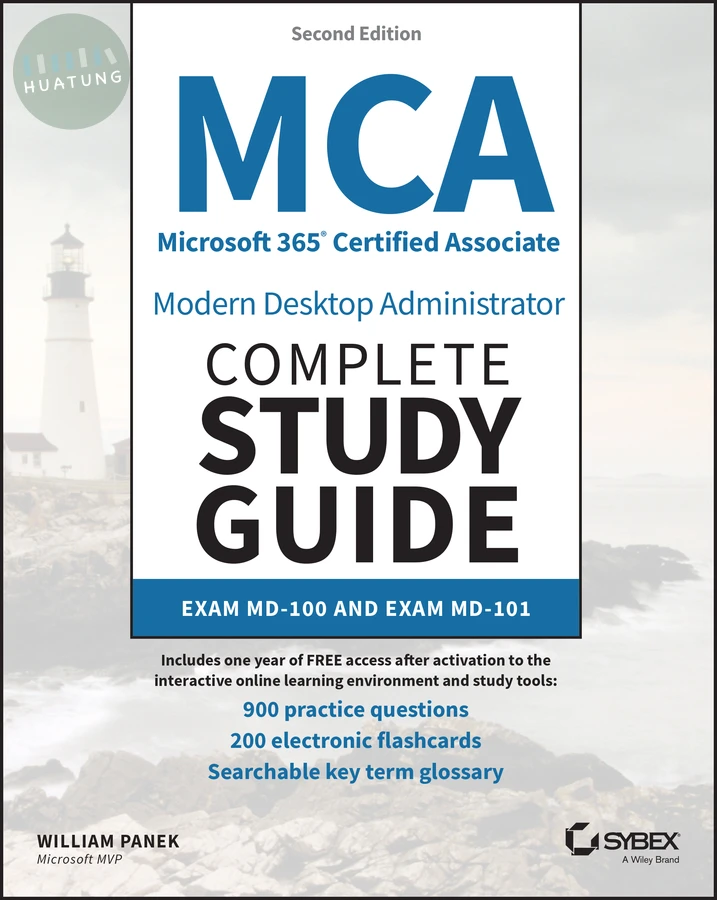 MCA Microsoft 365 Certified Associate Modern Desktop Administrator Complete Study Guide with 900 Practice Test Questions 