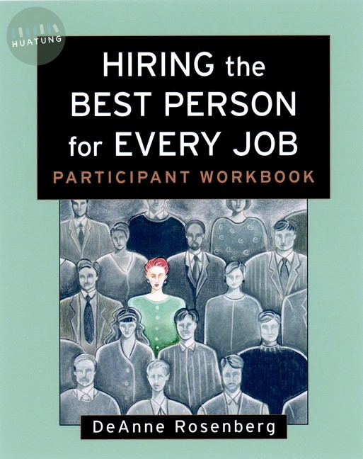Hiring the Best Person for Every Job, Participant Workbook 