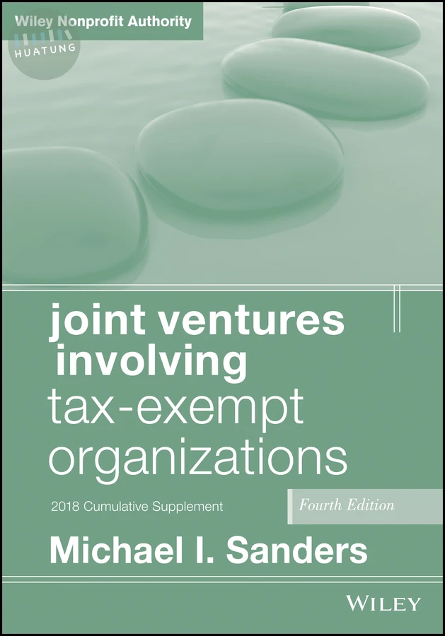 Joint Ventures Involving Tax-Exempt Organizations, 2018 Cumulative Supplement 