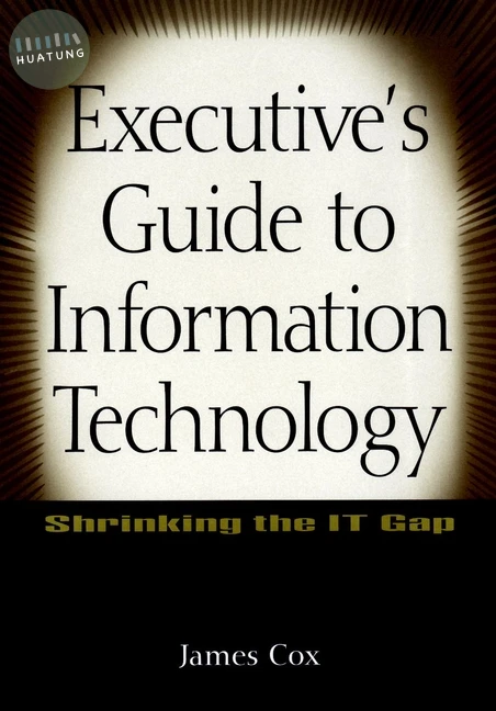 Executive's Guide to Information Technology 