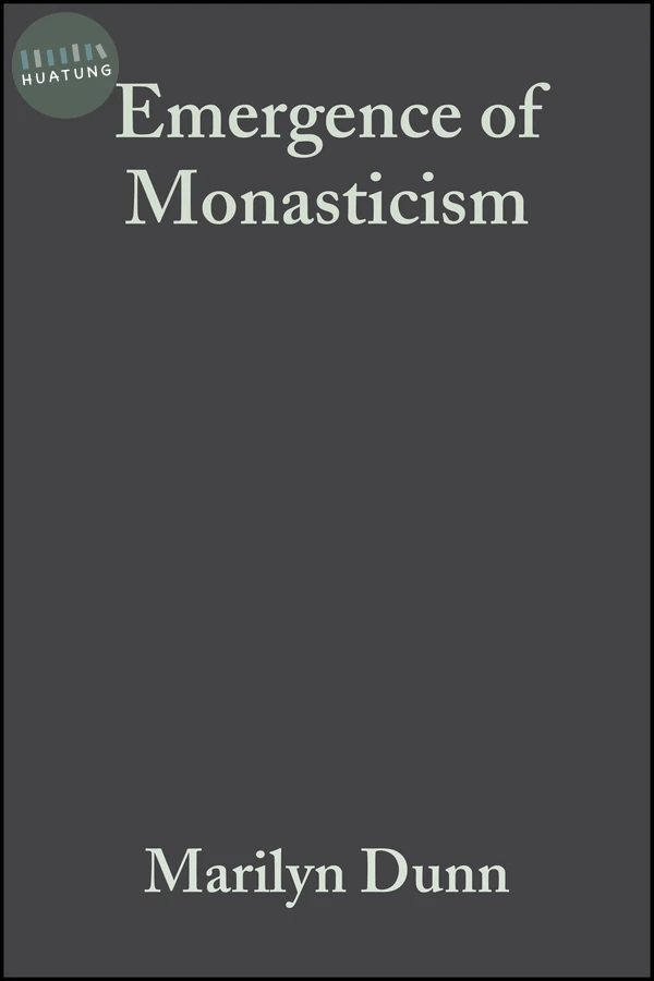 The Emergence of Monasticism 