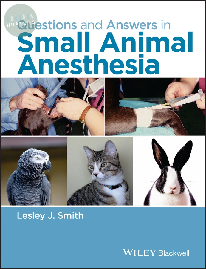 Questions and Answers in Small Animal Anesthesia 