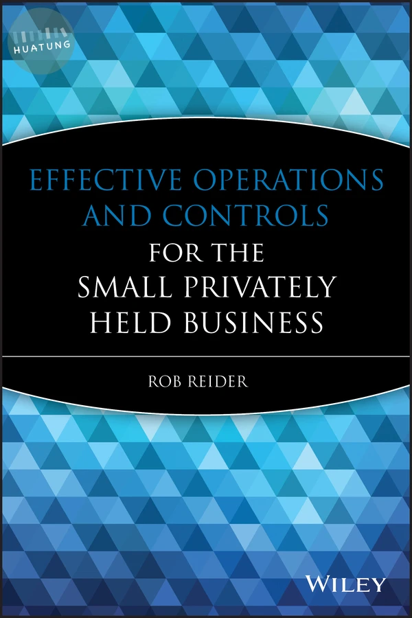 Effective Operations and Controls for the Small Privately Held Business 