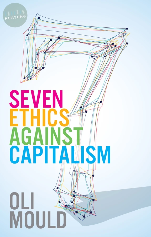 Seven Ethics Against Capitalism 