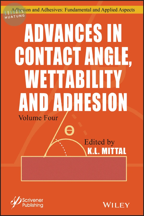 Advances in Contact Angle, Wettability and Adhesion, Volume 4 