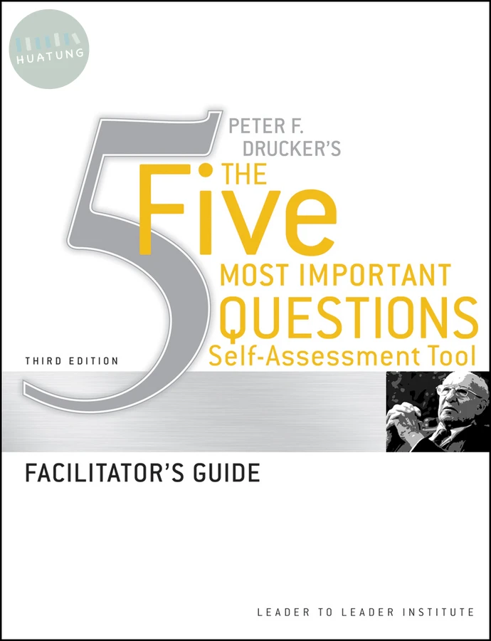 Peter Drucker's The Five Most Important Question Self Assessment Tool 