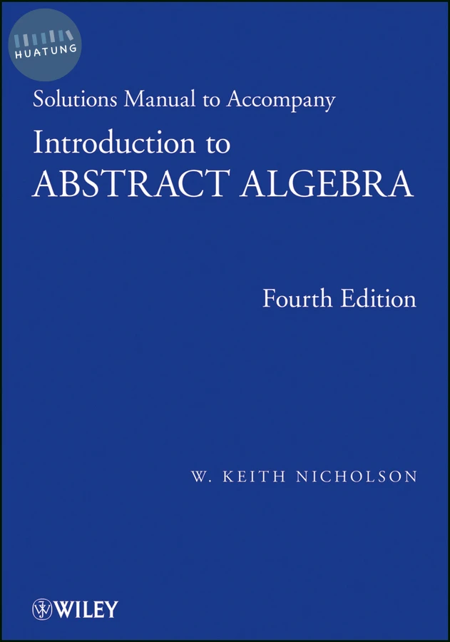 Solutions Manual to accompany Introduction to Abstract Algebra, 4e 