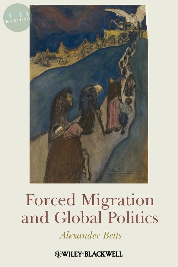 Forced Migration and Global Politics 