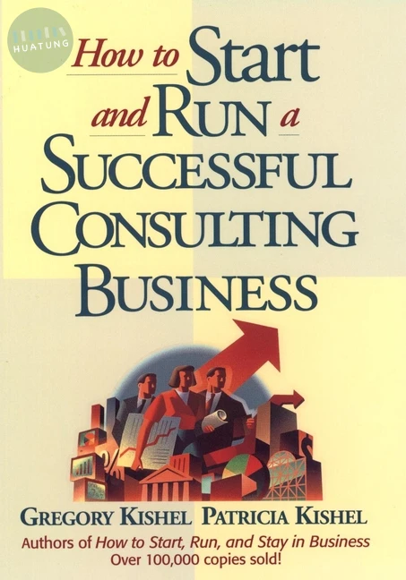 How to Start and Run a Successful Consulting Business 