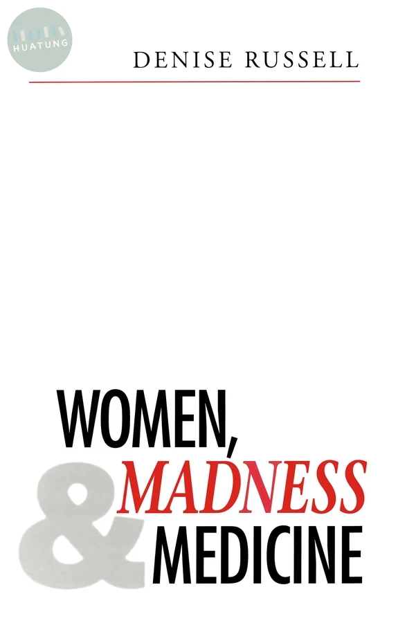 Women, Madness and Medicine 
