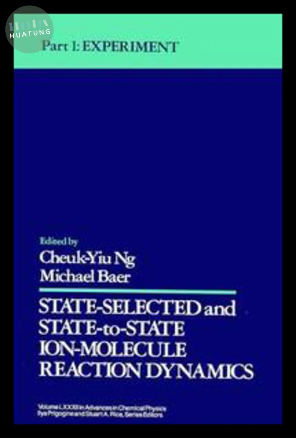 State Selected and State-to-State Ion-Molecule Reaction Dynamics, Volume 82, Part 1 
