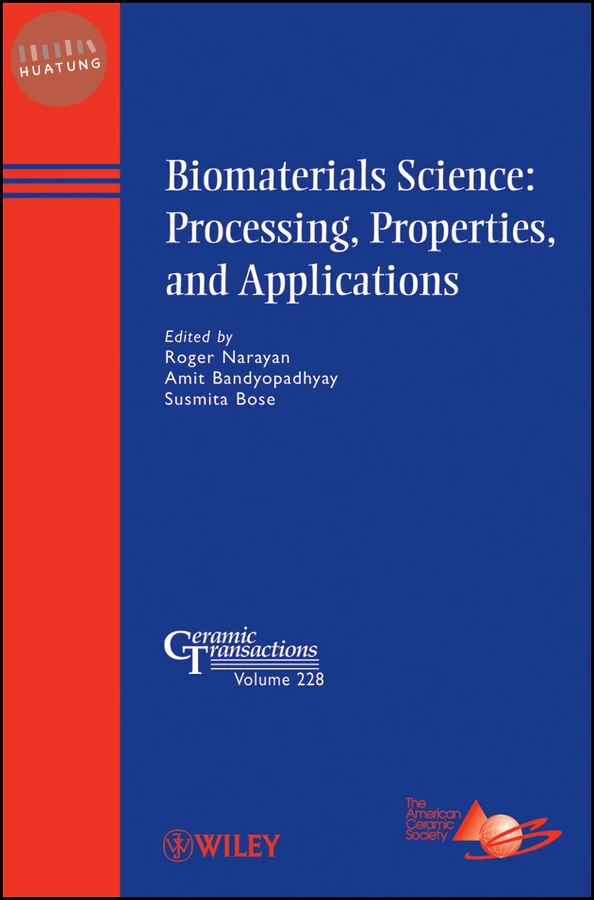 Biomaterials Science: Processing, Properties, and Applications 