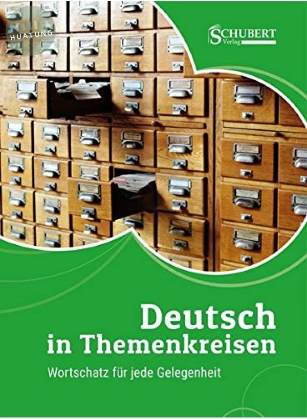 Deutsch in Themenkreisen: Wortschatz für jede Gelegenheit 