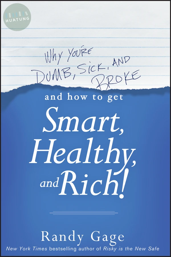 Why You're Dumb, Sick and Broke...And How to Get Smart, Healthy and Rich! 