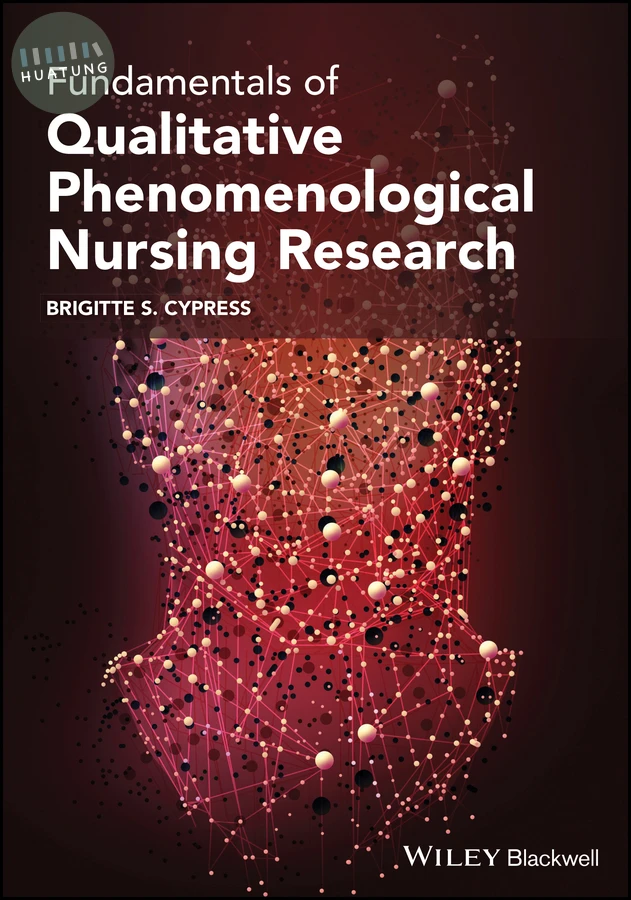 Fundamentals of Qualitative Phenomenological Nursing Research 