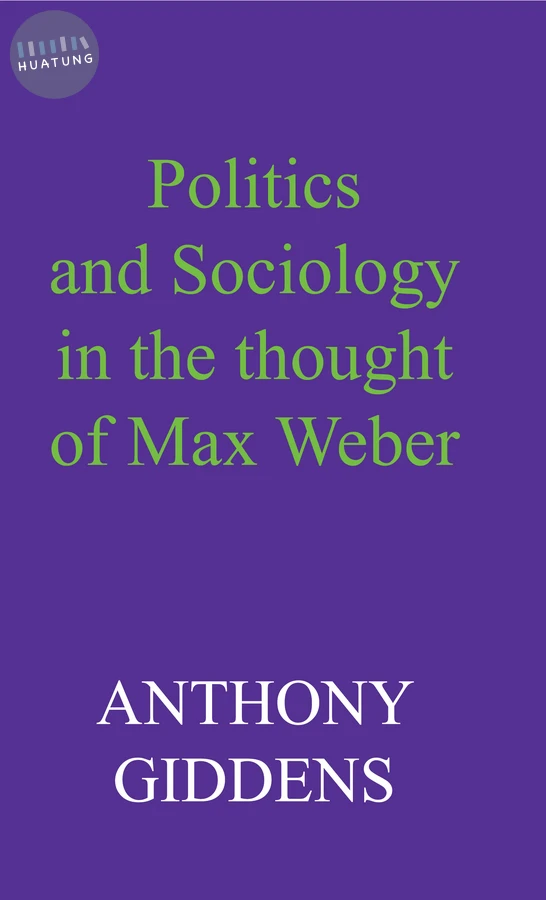 Politics and Sociology in the Thought of Max Weber 