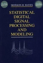 STATISTICAL DIGITAL SIGNAL PROCESSING AND MODELING 