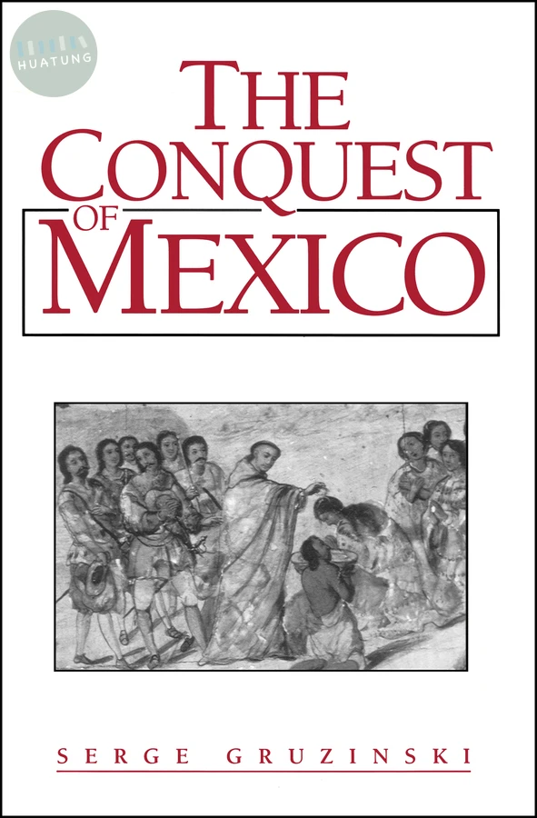 The Conquest of Mexico 
