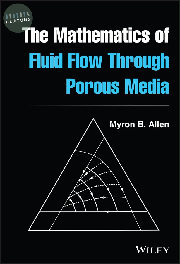 The Mathematics of Fluid Flow Through Porous Media 