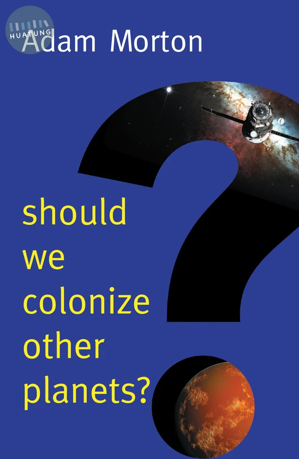 Should We Colonize Other Planets? 
