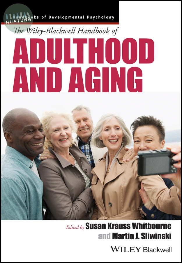 The Wiley-Blackwell Handbook of Adulthood and Aging 