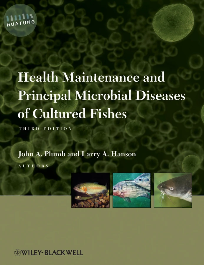 Health Maintenance and Principal Microbial Diseases of Cultured Fishes 